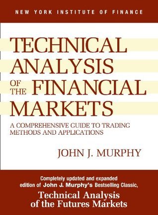 Study Guide to Technical Analysis of the Financial Markets: A Comprehensive Guide to Trading Methods and Applications by Murphy