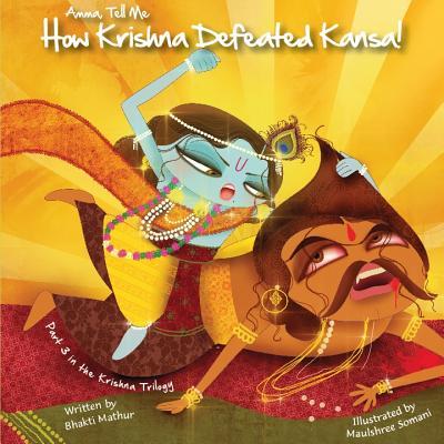 Amma, Tell Me How Krishna Defeated Kansa