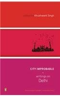 City Improbable: Writings on Delhi by Khushwant (ed.) Singh