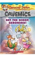 Geronimo Stilton Cavemice #9: Get the Scoop, Geronimo! [Paperback] NILL