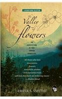 The Valley of Flowers : An Adventure in the Upper Himalaya by Frank S. Smythe