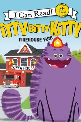 FIREHOUSE FUN : ITTY BITTY KITTY MY FIRST I CAN READ !