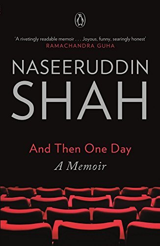 And Then One Day: A Memoir [Paperback] NASEERUDDIN SHAH by Naseeruddin Shah