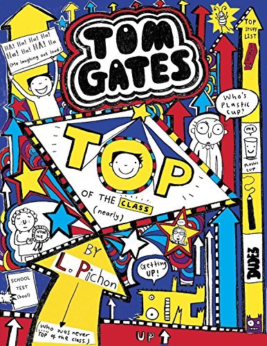 Tom Gates #9: Top of the Class by Liz Pichon