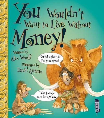 You Wouldn't Want to Live Without Money
