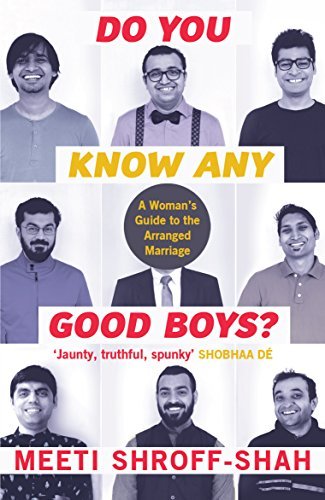 Do you Know Any Good Boys?: A Woman's Guide to the Arranged Marriage