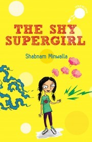 The Shy Supergirl by Shabnam Minwalla