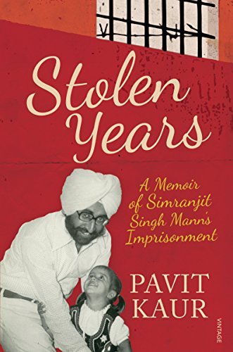 Stolen Years - A Memoir of Simranjit Singh Mann's Imprisonment by Kaur, Pavit (2014) Hardcover
