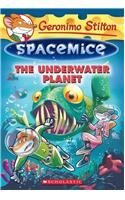 Geronimo Stilton Spacemice #6: The Underwater Planet