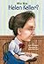 Who Was Helen Keller?