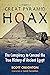The Great Pyramid Hoax: The Conspiracy to Conceal the True History of Ancient Egypt
