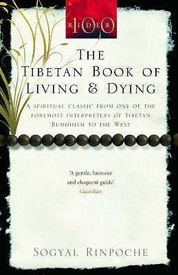 The Tibetan Book of Living and Dying. Sogyal Rinpoche