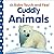 Cuddly Animals.