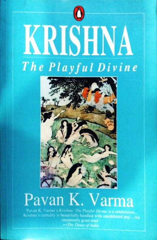 Krishna, The Playful Divine by Pavan K Varma