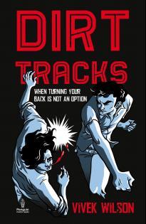 Dirt Tracks by Vivek Wilson