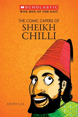 The Comic Capers of Sheikh Chilli [Paperback] [Jan 01, 2007] Anupa Lal
