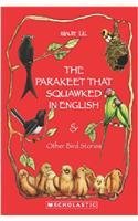 Scholastic India The Parakeet That Squawked In English And Other Bird Stories [Paperback] RANJIT LAL