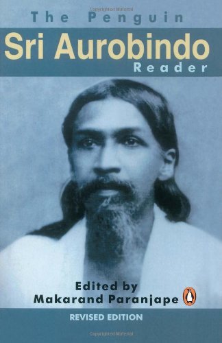 Penguin Sri Aurobindo Reader by Makarand Paranjape