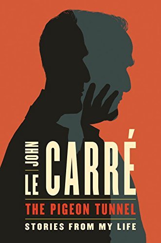 The Pigeon Tunnel: Stories from My Life by John Le Carr�