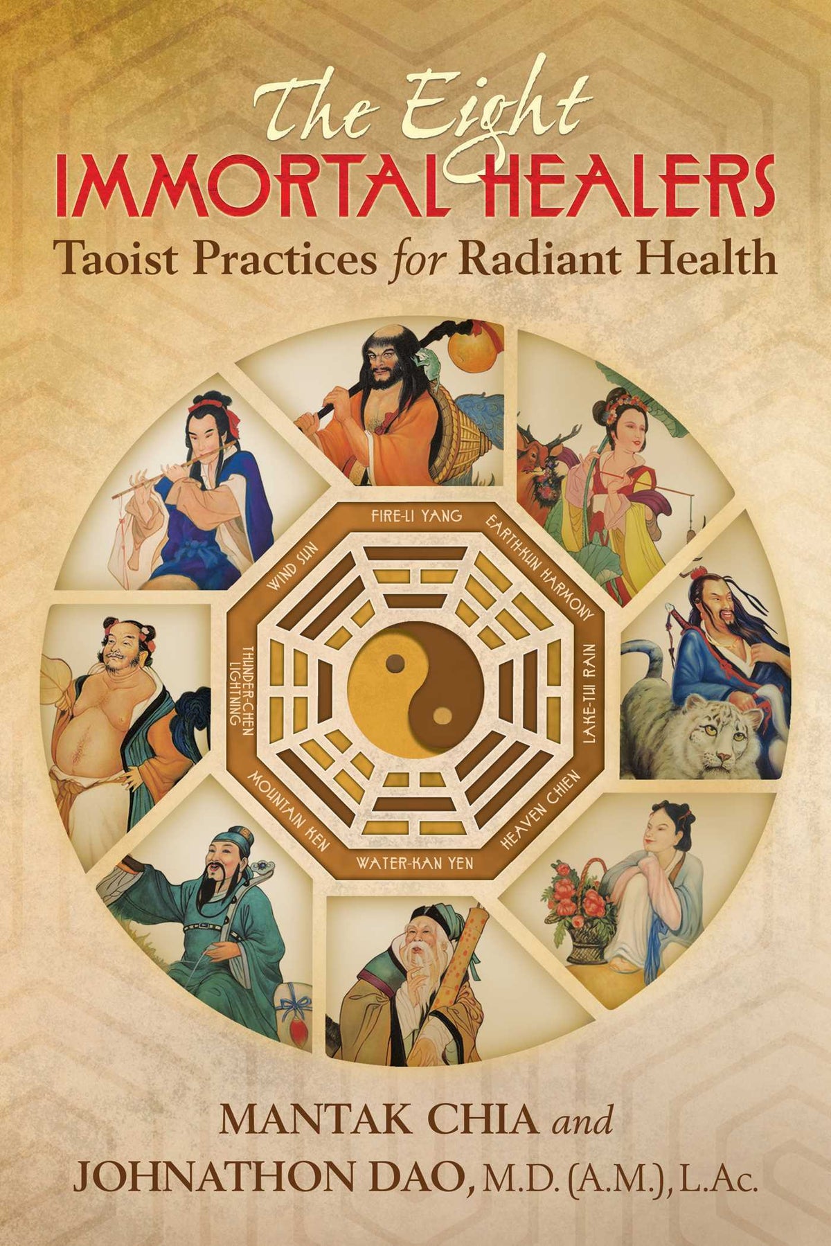The Eight Immortal Healers: Taoist Wisdom for Radiant Health by Mantak Chia And Johnathon Dao