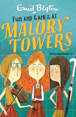 Malory Towers: Fun and Games: Book 10 by Blyton Enid