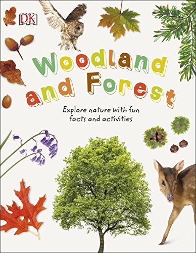 Woodland and Forest: Explore Nature with Fun Facts and Activities by Dk