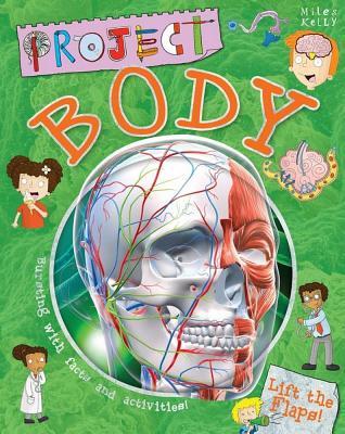 Project Body: Bursting with Facts and Activities for 7-10!