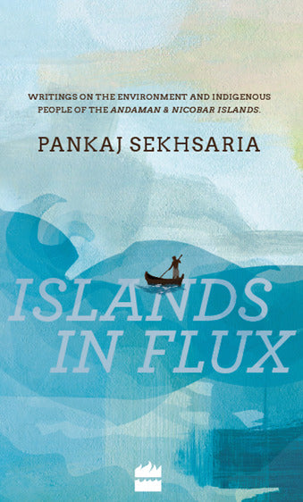 Islands in Flux - the Andaman and Nicobar Story