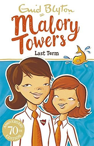 Malory Towers: Last Term: Book 6 by Blyton Enid