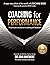 Coaching for Performance: The Principles and Practice of Coaching and Leadership