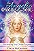 The Angelic Origins of the Soul: Discovering Your Divine Purpose