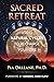 Sacred Retreat: Using Natural Cycles to Recharge Your Life