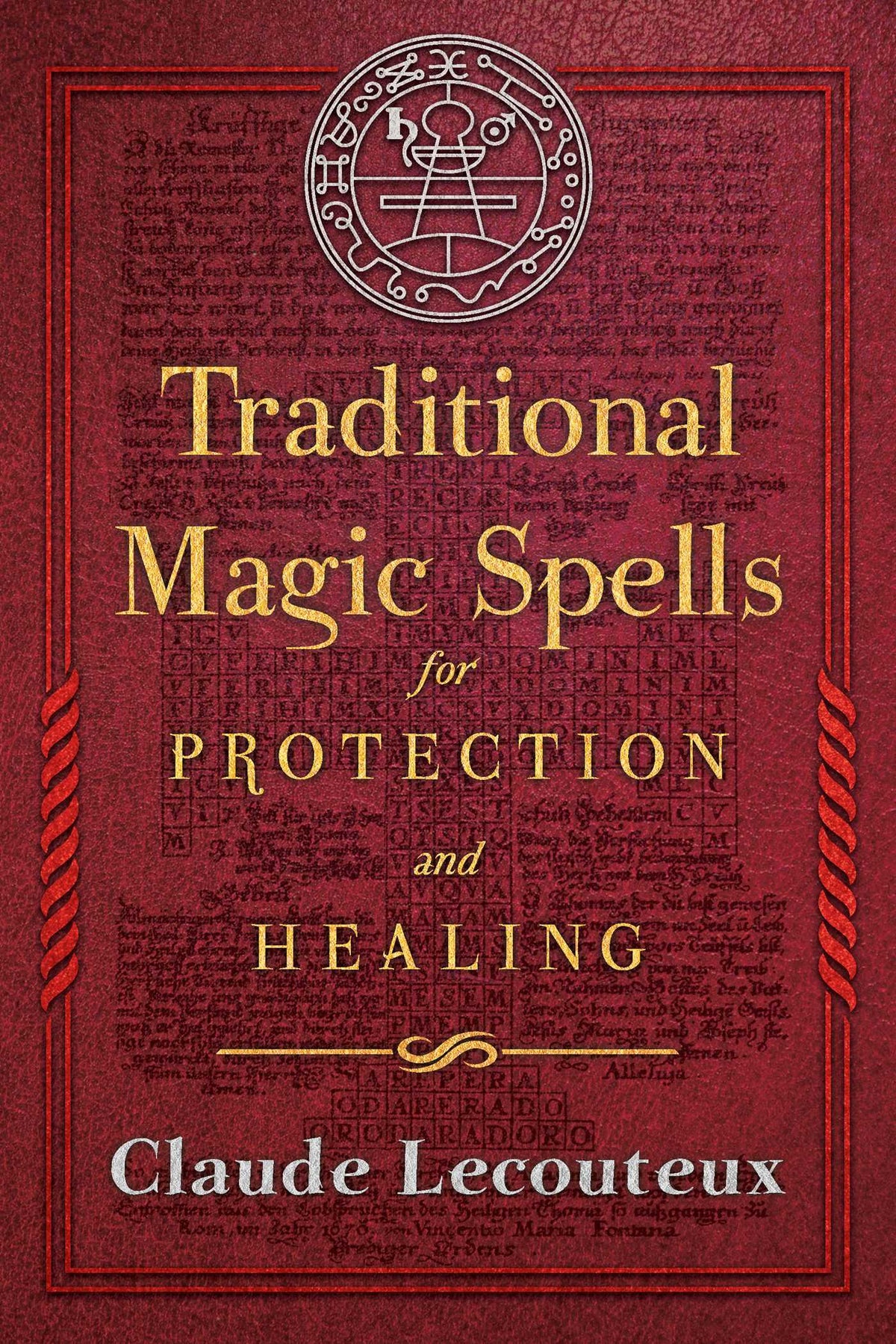 Traditional Magic Spells for Protection and Healing by Lecouteux Claude