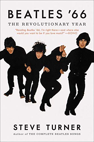 Beatles '66: The Revolutionary Year – When John, Paul, George, and Ringo Created Revolver and Transformed Music Forever