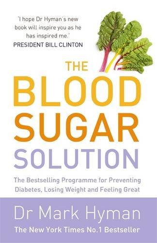 The Blood Sugar Solution: The Bestselling Programme for Preventing Diabetes, Losing Weight and Feeling Great [Paperback] [Jan 01, 2012] NA