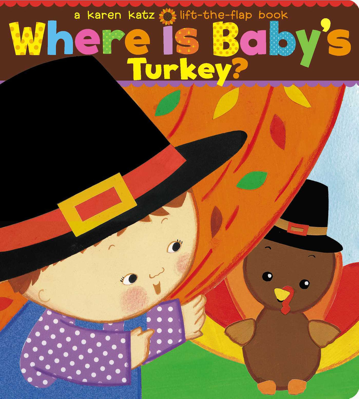 Where Is Babys Turkey?: A Karen Katz Lift-the-Flap Book