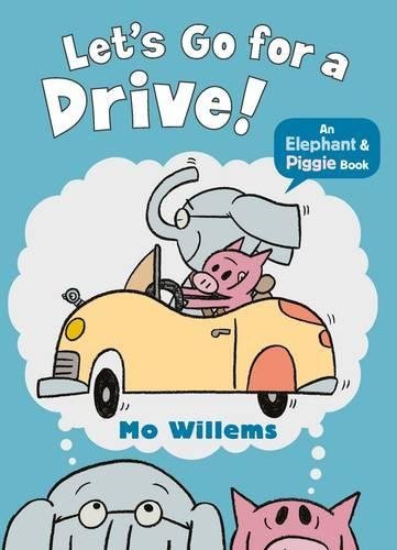 Let's Go for a Drive! (Elephant and Piggie) [Paperback] Mo Willems by Mo Willems