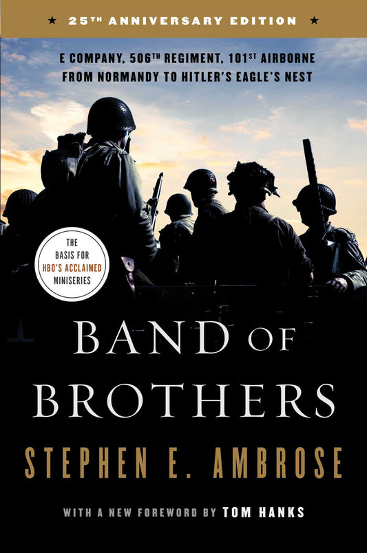 Band of Brothers: E Company, 506th Regiment, 101st Airborne from Normandy to Hitlers Eagles Nest