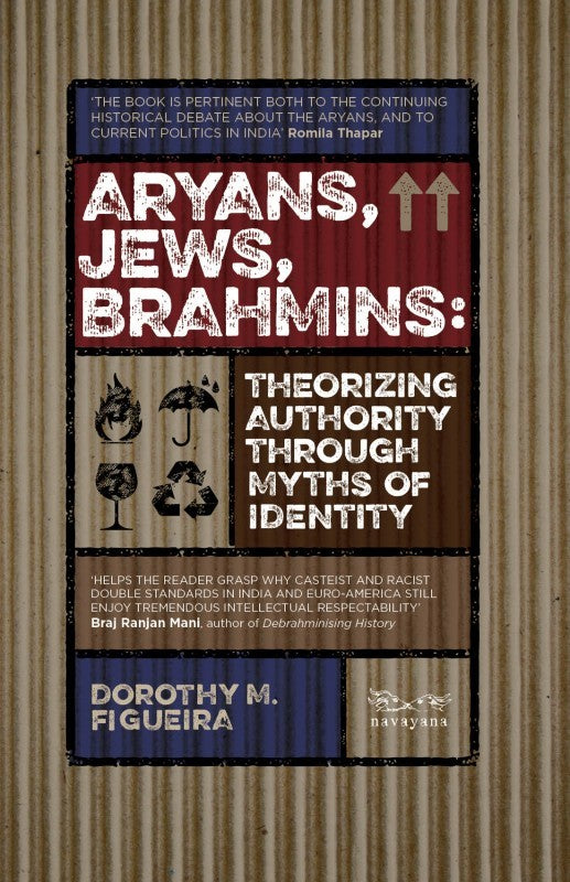 Aryans, Jews, Brahmins: Theorizing Authority through Myths of Identity