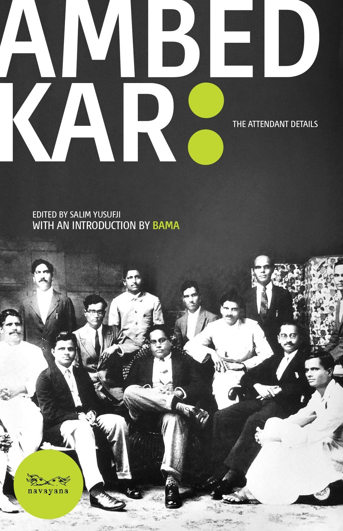 Ambedkar: The Attendant Details by Salim Yusufji