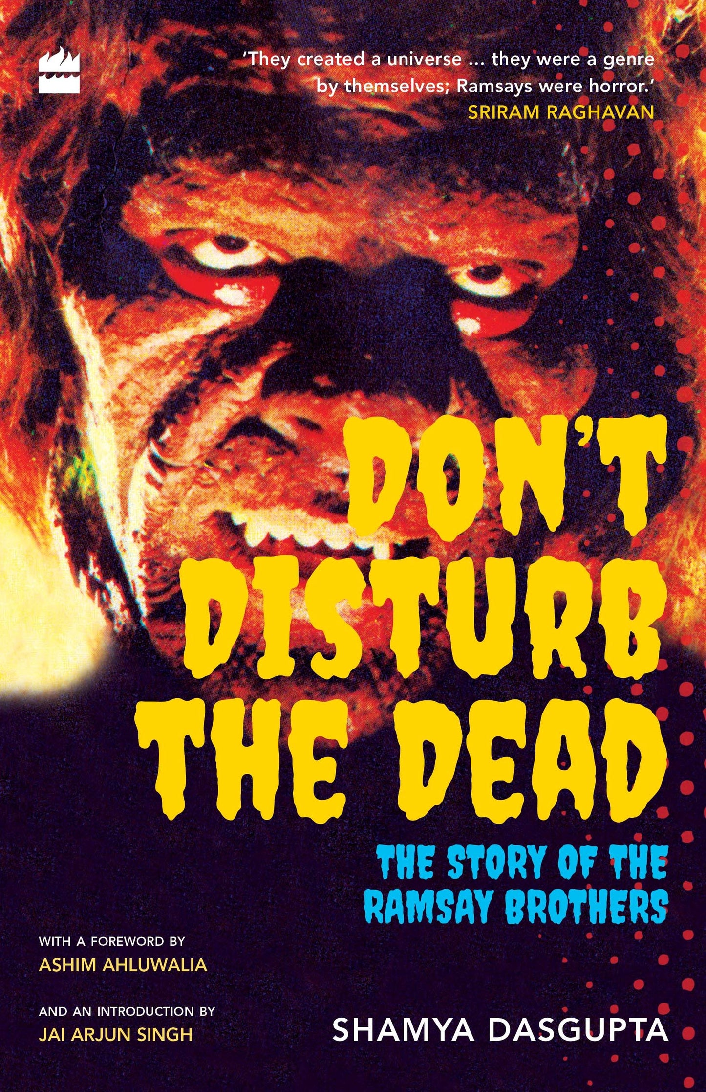 Don't Disturb The Dead: The Story of The Ramsay Brothers by Shamya Dasgupta