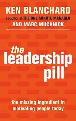 the-leadership-pill--the-missing-ingredient-in-motivating-people-today