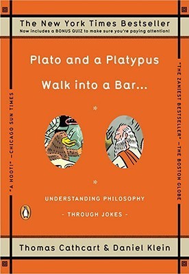 Plato and a Platypus Walk into a Bar... Understanding Philosophy Through Jokes