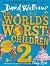 The World's Worst Children 2