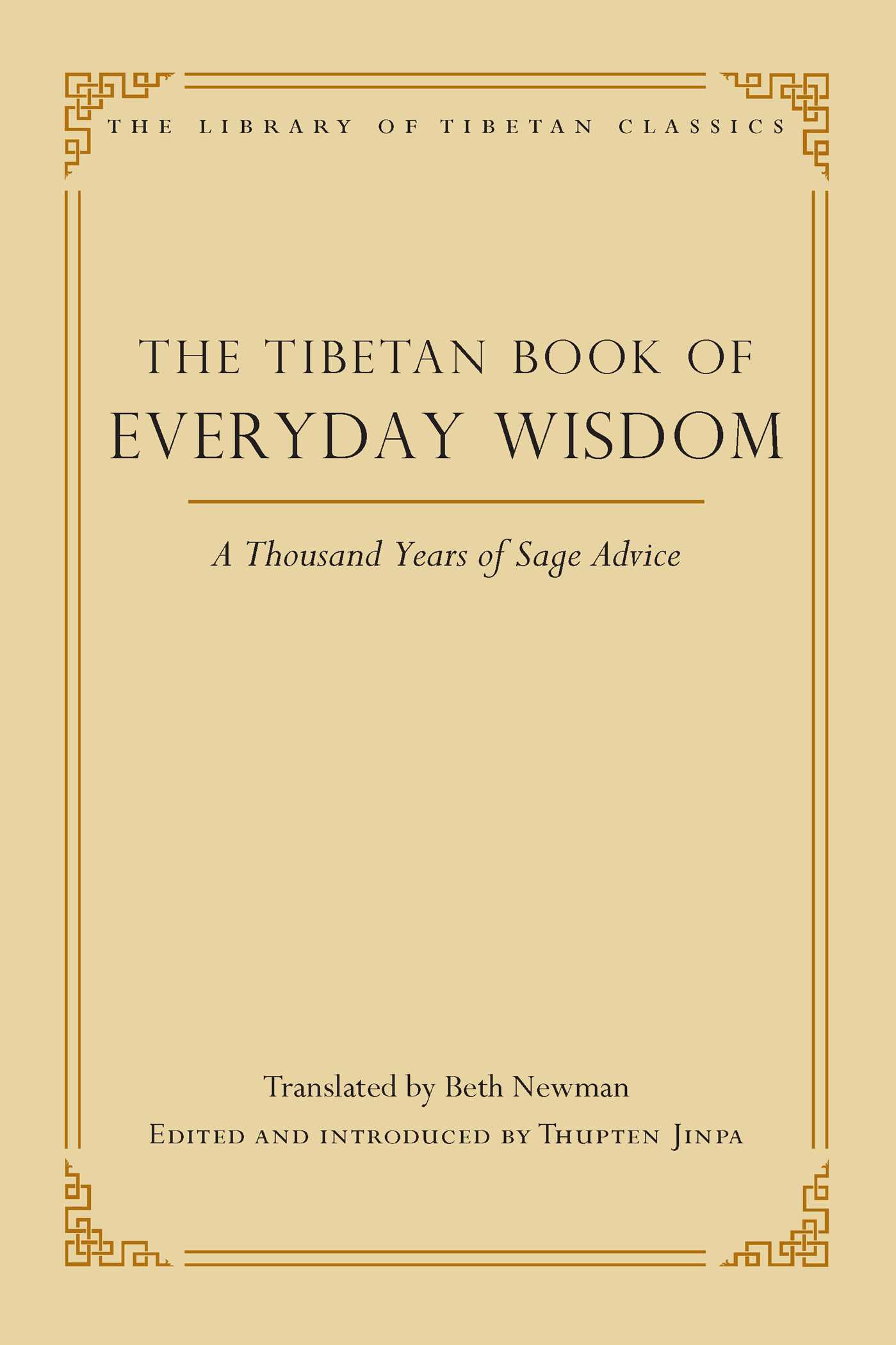 The Tibetan Book of Everyday Wisdom: A Thousand Years of Sage Advice