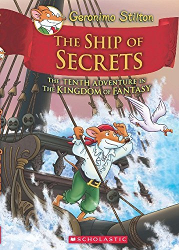The Ship of Secrets (Geronimo Stilton and the Kingdom of Fantasy #10) [Hardcover] Scholastic