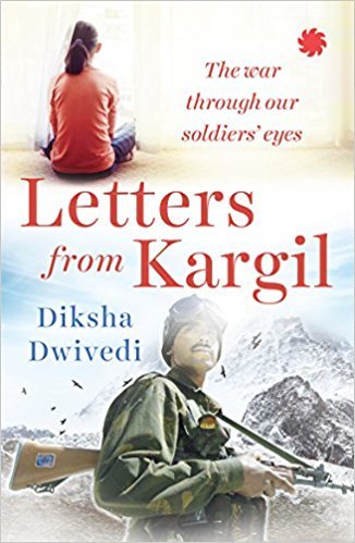 Letters from Kargil: The Kargil War Through Our Soldiers’ Eyes