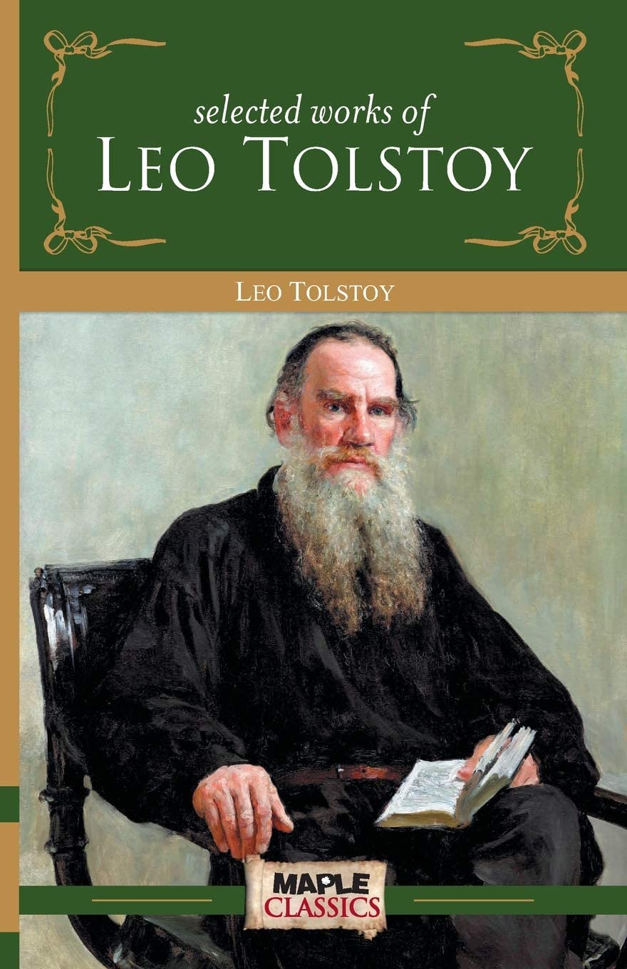 Leo Tolstoy - Selected Works by Leo Tolstoy