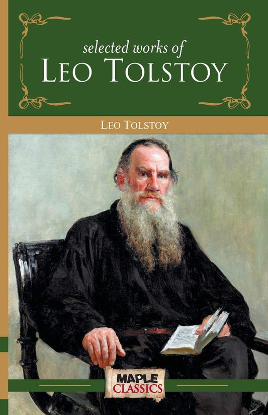 Leo Tolstoy - Selected Works by Leo Tolstoy