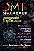DMT Dialogues: Encounters with the Spirit Molecule